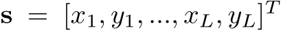  s = [x1, y1, ..., xL, yL]T