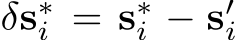 δs∗i = s∗i − s′i