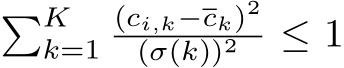 �Kk=1(ci,k−ck)2(σ(k))2 ≤ 1