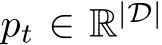  pt ∈ R|D|