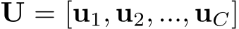 U = [u1, u2, ..., uC]