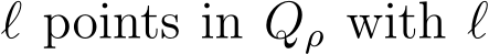 ℓ points in Qρ with ℓ