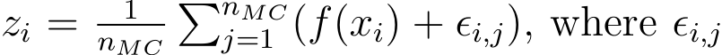  zi = 1nMC�nMCj=1 (f(xi) + ϵi,j), where ϵi,j