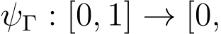  ψΓ : [0, 1] → [0,