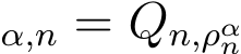 α,n = Qn,ραn 