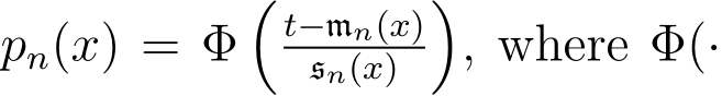 pn(x) = Φ�t−mn(x)sn(x) �, where Φ(·