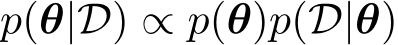 p(θ|D) ∝ p(θ)p(D|θ)