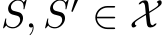  S, S′ ∈ X