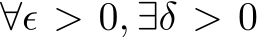  ∀ϵ > 0, ∃δ > 0