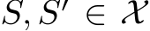  S, S′ ∈ X