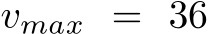 vmax = 36