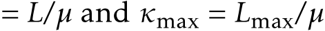  = L/µ and κmax = Lmax/µ