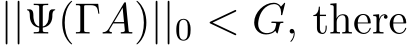  ||Ψ(ΓA)||0 < G, there