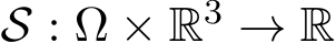 S : Ω × R3 → R