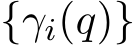  {γi(q)}