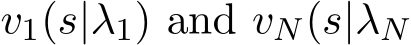  v1(s|λ1) and vN(s|λN