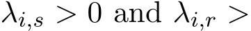  λi,s > 0 and λi,r >