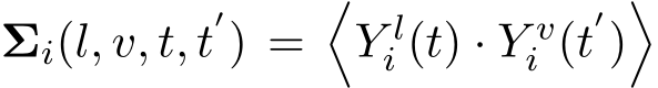  Σi(l, v, t, t′) =�Y li (t) · Y vi (t′)�