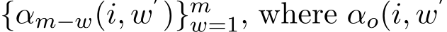  {αm−w(i, w′)}mw=1, where αo(i, w′
