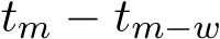  tm − tm−w