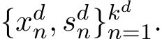  {xdn, sdn}kdn=1.