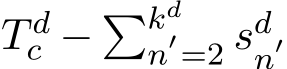  T dc − �kdn′=2 sdn′