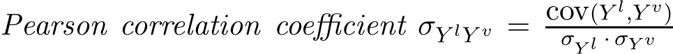  Pearson correlation coefficient σY lY v = cov(Y l,Y v)σY l · σY v