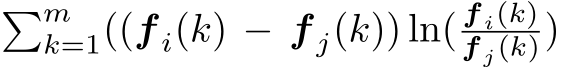 �mk=1((f i(k) − f j(k)) ln( f i(k)f j(k))