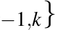 −1,k}