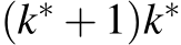  (k∗ + 1)k∗