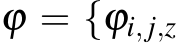  ϕ = {ϕi, j,z