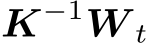 K−1W t