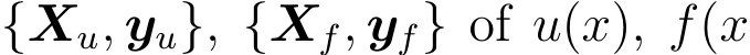  {Xu, yu}, {Xf, yf} of u(x), f(x