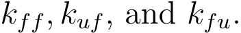  kff, kuf, and kfu.