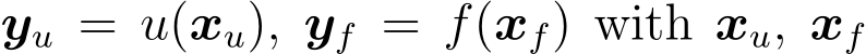  yu = u(xu), yf = f(xf) with xu, xf