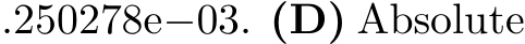 .250278e−03. (D) Absolute