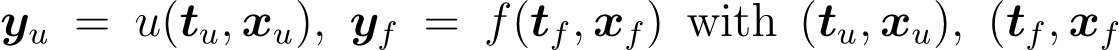  yu = u(tu, xu), yf = f(tf, xf) with (tu, xu), (tf, xf