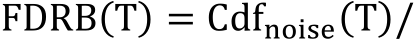 FDRB(T) = Cdfnoise(T)/