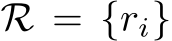  R = {ri}