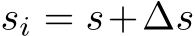 si = s+∆s