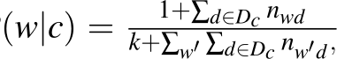 (w|c) = 1+∑d∈Dc nwdk+∑w′ ∑d∈Dc nw′d,
