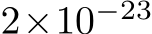 2×10−23