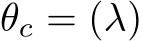  θc = (λ)