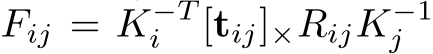  Fij = K−Ti [tij]×RijK−1j