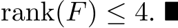  rank(F) ≤ 4. ■