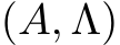  (A, Λ)