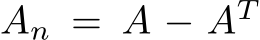  An = A − AT