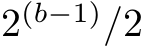 2(b−1)/2