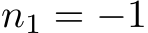  n1 = −1