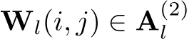 Wl(i, j) ∈ A(2)l